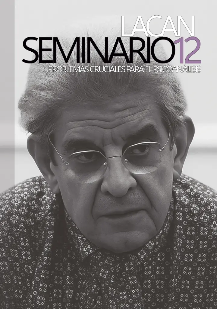 Lacan, Jacques | Seminario 12: "Problemas cruciales para el pscoanálisis"
